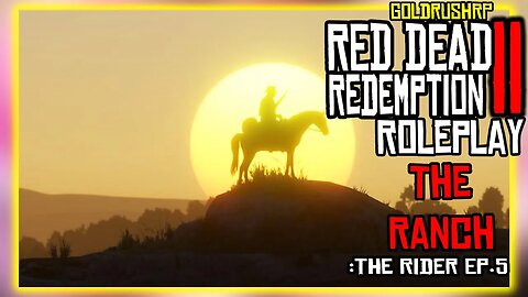 THE RANCH | Red Dead Redemption 2 Roleplay (Goldrush RP) The Rider Ep. 5 #roleplay #goldrushrp