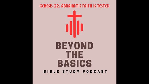 Genesis 22: Abraham's Faith Is Proven