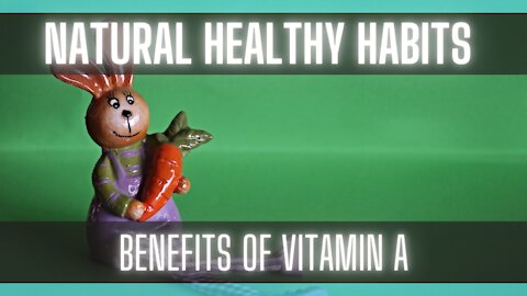 Vitamin A Benefits in a Natural Healthy Diet