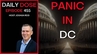 Ep 455 | Panic in DC | The Daily Dose