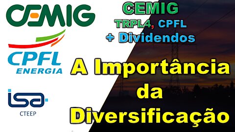 cmig, trpl4, cpfl + dividendos, diversificaçao ou morte!