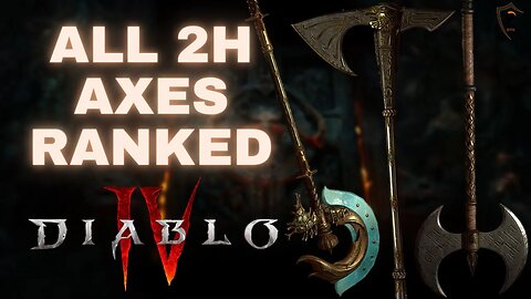 Diablo 4 - All 14 Two Handed Axes Ranked from WORST to BEST