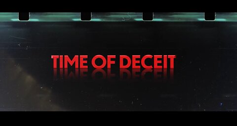 TIME OF DECEIT (Full Documentary)