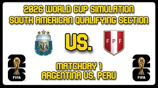 Argentina vs. Peru | FIFA World Cup 2026 Sim | CONMEBOL Qualifying Section | FM24