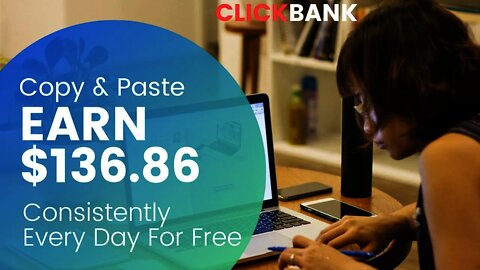 EARN $136.86 Consistently With ClickBank Free Traffic, Affiliate Marketing, Free Traffic, ClickBank