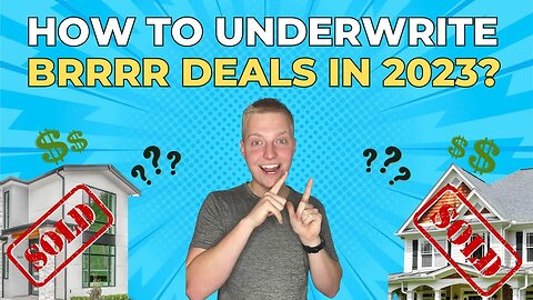 How to Underwrite BRRRR Deals in 2023