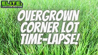Overgrown corner lot mowing time-lapse.