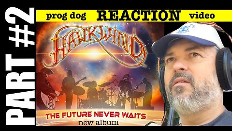 pt2 New Hawkwind Album "The Future Never Waits" reaction