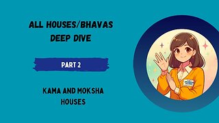 All Houses/Bhavas Deep Dive Part 2