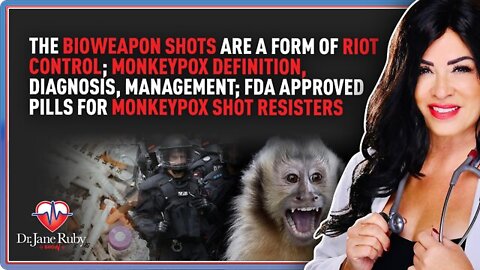 Dr. Jane Ruby Show 5/25/22 - Bioweapon Shots Are A Form Of Riot Control