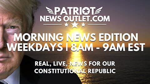 🔴 WATCH LIVE | Patriot News Outlet | Morning News | 8AM EST | 8/9/2021
