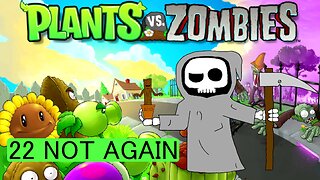 Not again - Plants vs Zombies E22
