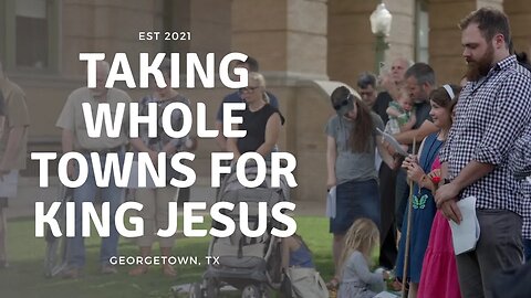 Taking Whole Towns For King Jesus