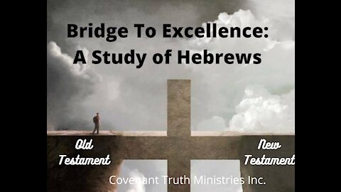 Bridge To Excellence - A Study of Hebrews - Lesson 2 - Superior To Angels