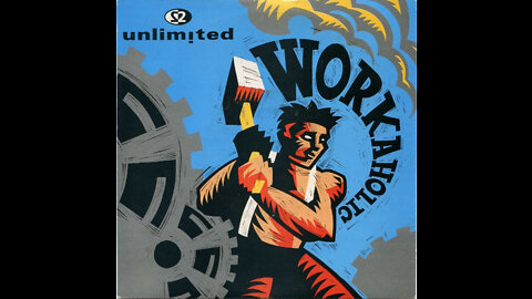 2 Unlimited - Workaholic