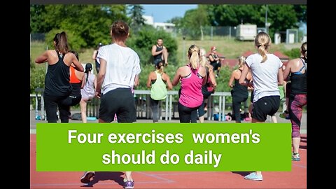 Four exercises women's should do daily life
