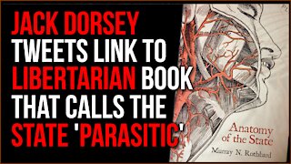 Jack Dorsey Tweets Link To Libertarian Book Calling The State PARASITIC