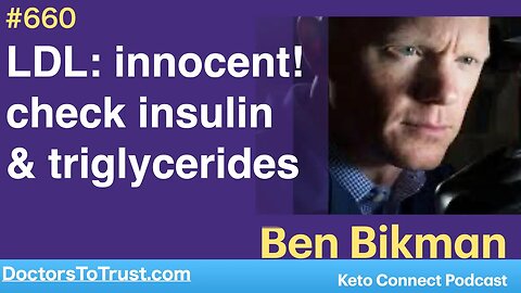 BEN BIKMAN 1a | classic | LDL: innocent! check insulin & triglycerides/HDL ratio