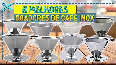 🏆 8 Melhores Coadores de Café Inox