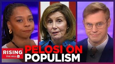 Nancy Pelosi BASHES Populism In EPIC Debate