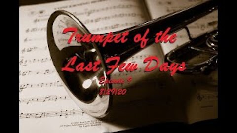 Trumpet of the Last Few Days Episode 9