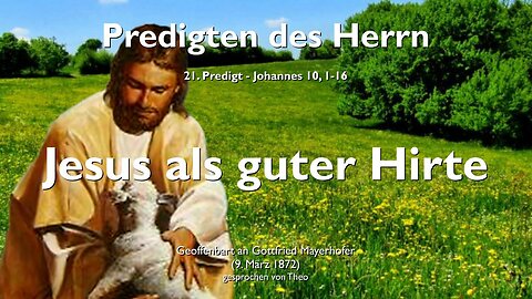 Jesus sagt... Ich bin der gute Hirte & Meine Schafe kennen Meine Stimme ❤️ Jesus erläutert Johannes 10:1-16