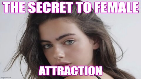 The SECRETS of Female Attraction