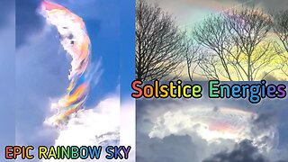 POWERFUL SOLSTICE ENERGIES - RAINBOW SKIES