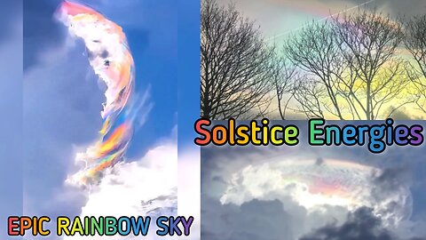 POWERFUL SOLSTICE ENERGIES - RAINBOW SKIES