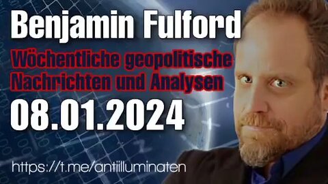 Benjamin Fulford: Wochenbericht Vom 08.01.2024