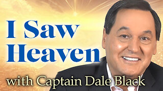 I Saw Heaven - Captain Dale Black on LIFE Today Live