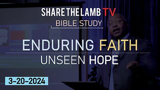 Bible Study | 3-20-24 | Wednesday Nights @ 7:30pm ET | Share The Lamb TV