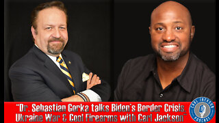 “Dr. Sebastian Gorka talks Biden’s Border Crisis, Ukraine War & Cool Firearms with Carl Jackson”