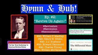 Ep. 2: "Revive Us Again!" | A Saga of Revivalism, Revolution, and Reconciliation
