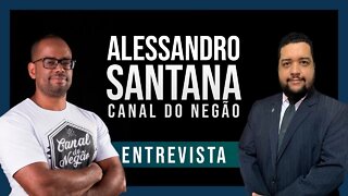 Entrevista: Alessandro Santana - Canal do Negão