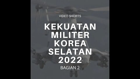 Infografis Kekuatan Militer Korea Selatan Tahun 2022 Bagian 2