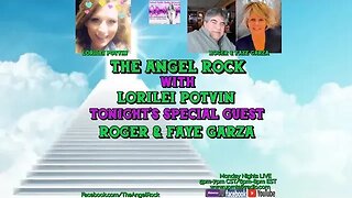 The Angel Rock with Lorilei Potvin & Guests Roger & Faye Garza