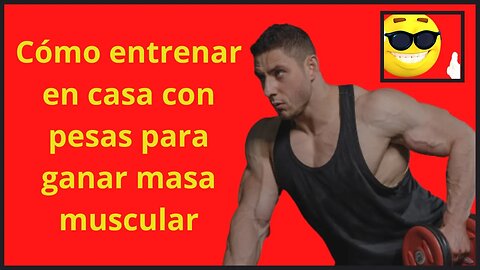 Cómo entrenar en casa con pesas para ganar masa muscular