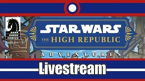 Star Wars The High Republic Adventures (2022) Livestream Part 06