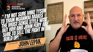 Kronk Gym Business Manager John Lepak On Fury/Usyk, Mike Tyson Training Ngannou, Jake Paul And More!