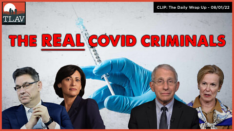 The Real Covid Criminals