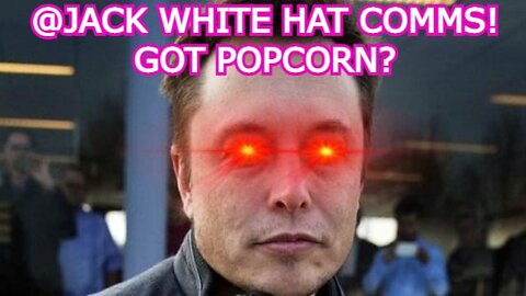 ACTIVATE ELON! HE'S FLIPPING THE BIRD! PLUS DAN SCAVINO @JACK WHITE HAT COMMS! GOT POPCORN?