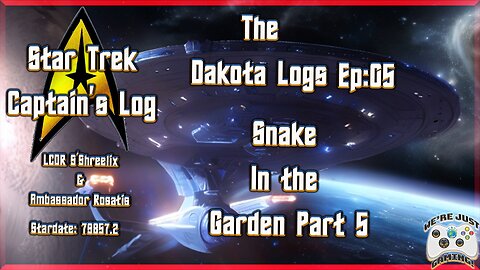 The Dakota Logs; Ep 5: Snake In the Garden Part 5