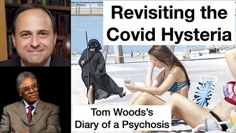 Revisiting the Covid Hysteria: Tom Woods’s Diary of a Psychosis