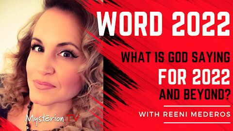 🔥PROPHETIC WORD 2022 🔥 Episode 1: What is God Saying for 2022 and Beyond? with Reeni Mederos