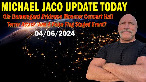 Michael Jaco Update Today Apr 6: "Concert Hall Terror Attack Was A False Flag Staged Event?"