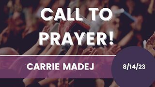 August 14, 2023 Call to Prayer! With Carrie Madej - Spirit Awaken!