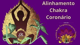 Alinhando Chakra Coronário