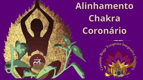 Alinhando Chakra Coronário