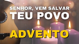 ADVENTO - Senhor, vem salvar teu povo | Como tocar no violão